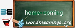 WordMeaning blackboard for home-coming